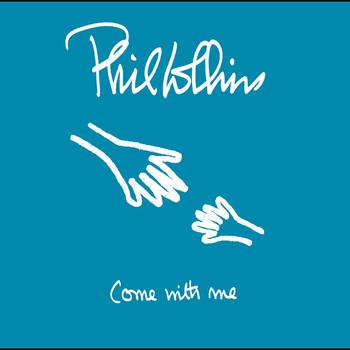 Phil Collins - Come With Me